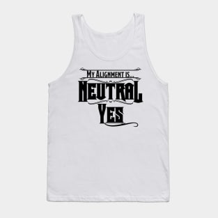 My Alignment is Neutral Yes (Lighter Colors) Tank Top